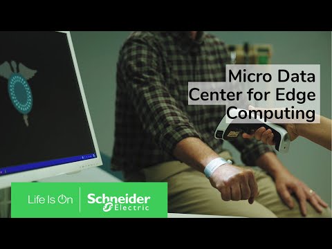 Edge Computing requires the certainty of EcoStruxure Micro Data Center